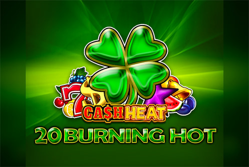 20 Burning Hot Cash Heat
